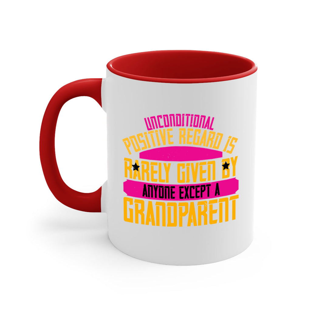 Unconditional positive regard is rarely given by anyone except a grandparent 48#- grandma-Mug / Coffee Cup