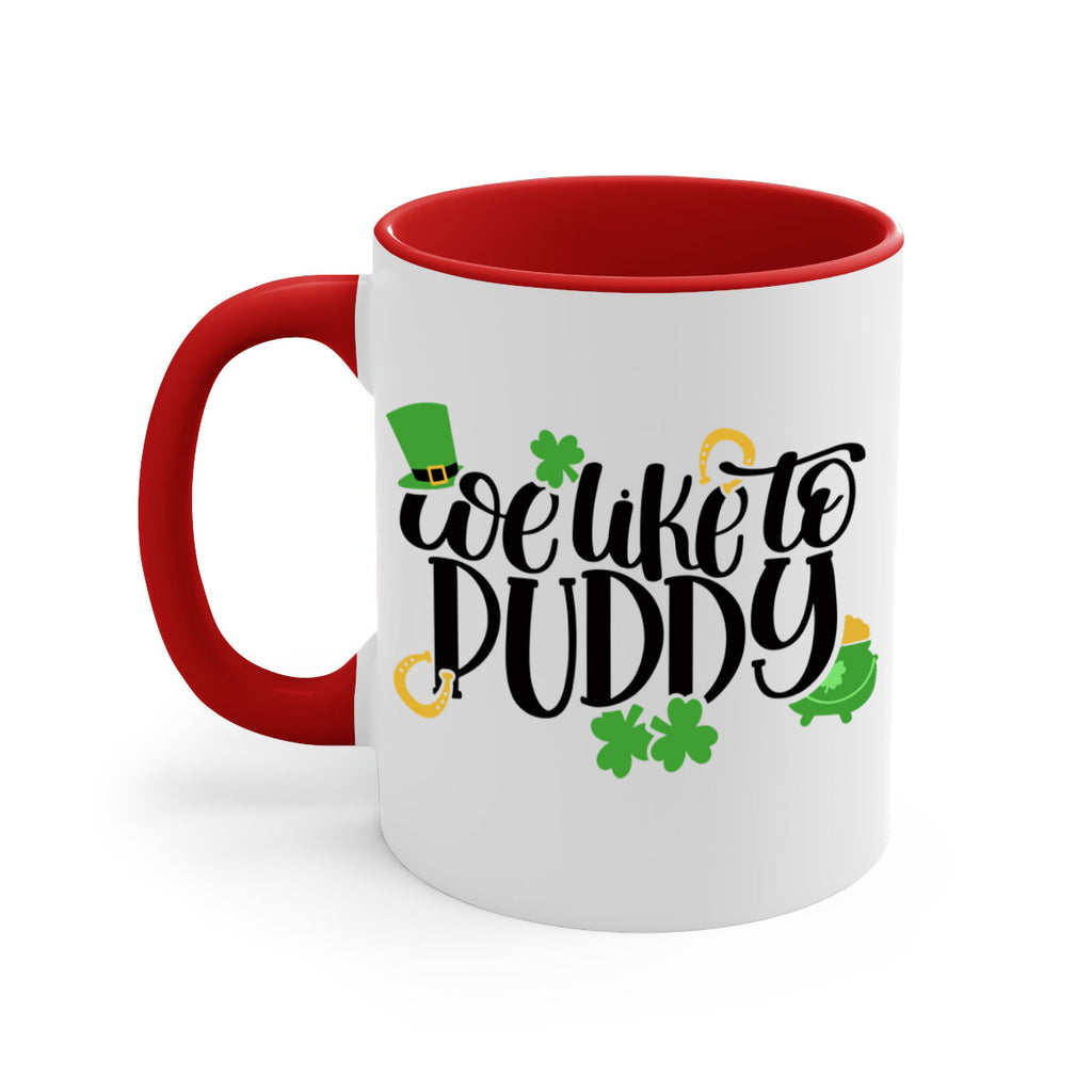 We Like To Puddy Style 17#- St Patricks Day-Mug / Coffee Cup
