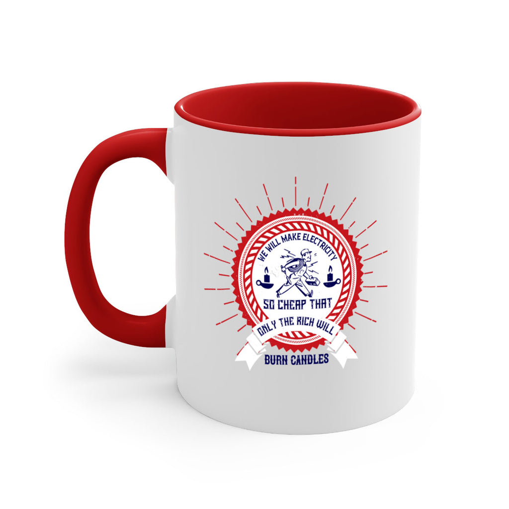 We will make electricity so cheap that only the rich will burn candles Style 2#- electrician-Mug / Coffee Cup