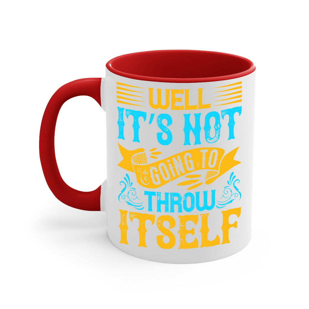 Well It’s Not Going To Throw Itself Style 11#- Dog-Mug / Coffee Cup