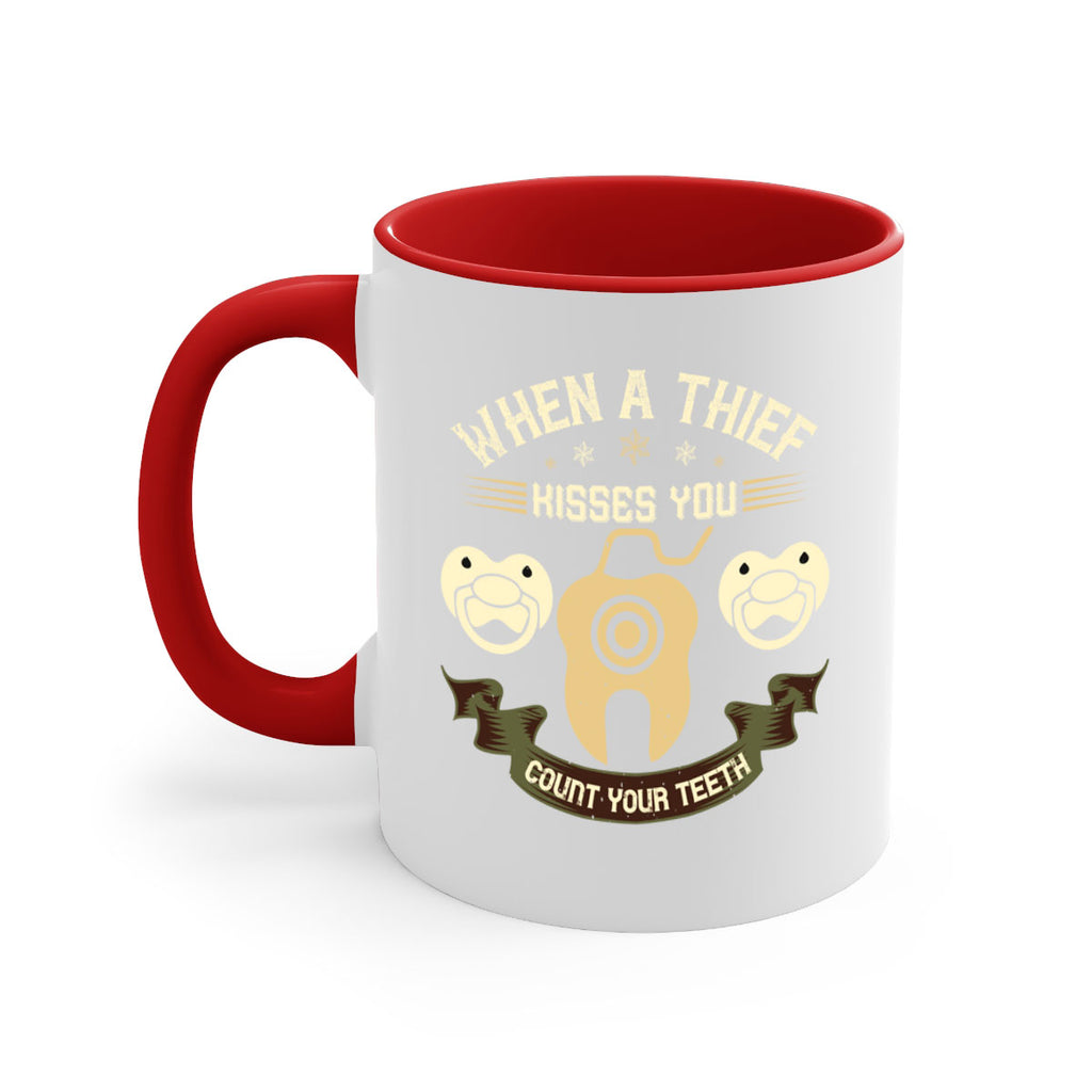 When a thif kisses you count your teeth Style 8#- dentist-Mug / Coffee Cup