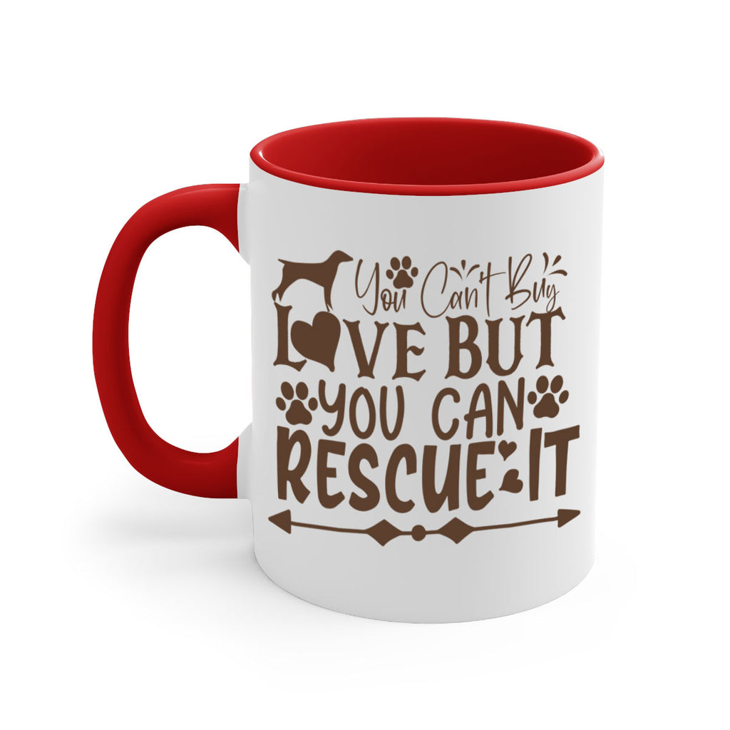 You Cant Buy Love But You Can Rescue It Style 55#- Dog-Mug / Coffee Cup