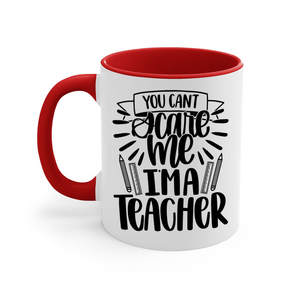 You Cant Scare Me Im Style 26#- teacher-Mug / Coffee Cup