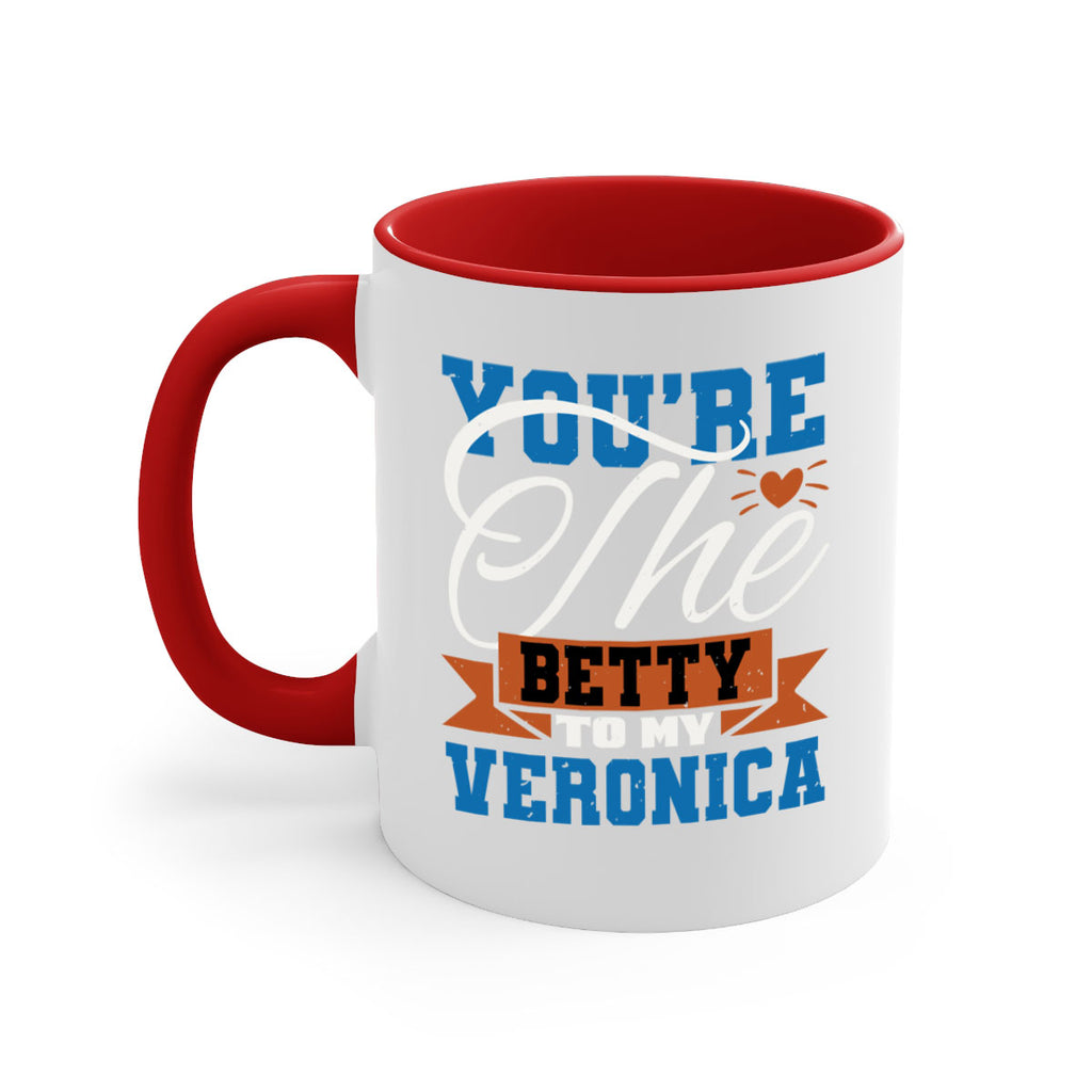 You’re the Betty to my Veronica Style 13#- best friend-Mug / Coffee Cup