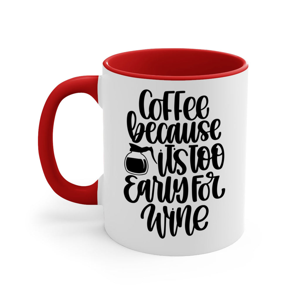 coffee because its too 173#- coffee-Mug / Coffee Cup