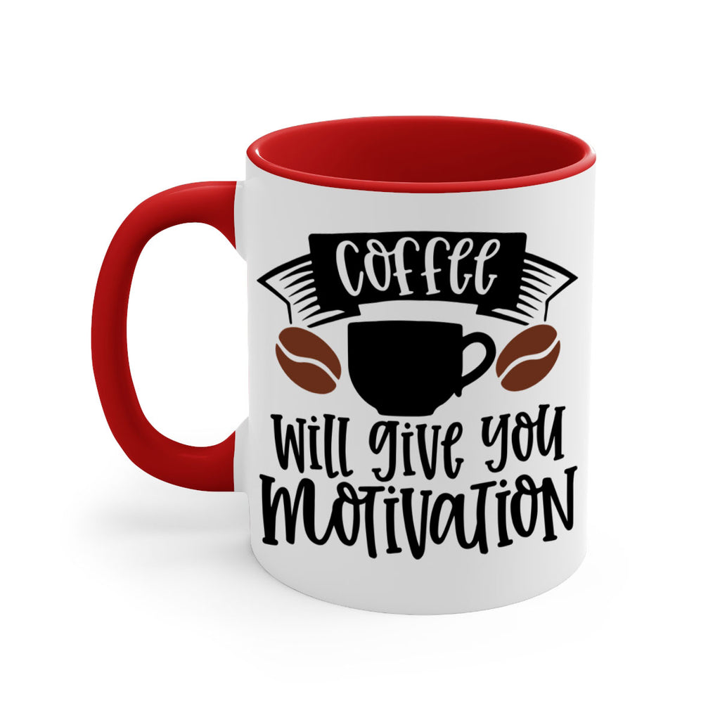 coffee will give you motivation 133#- coffee-Mug / Coffee Cup