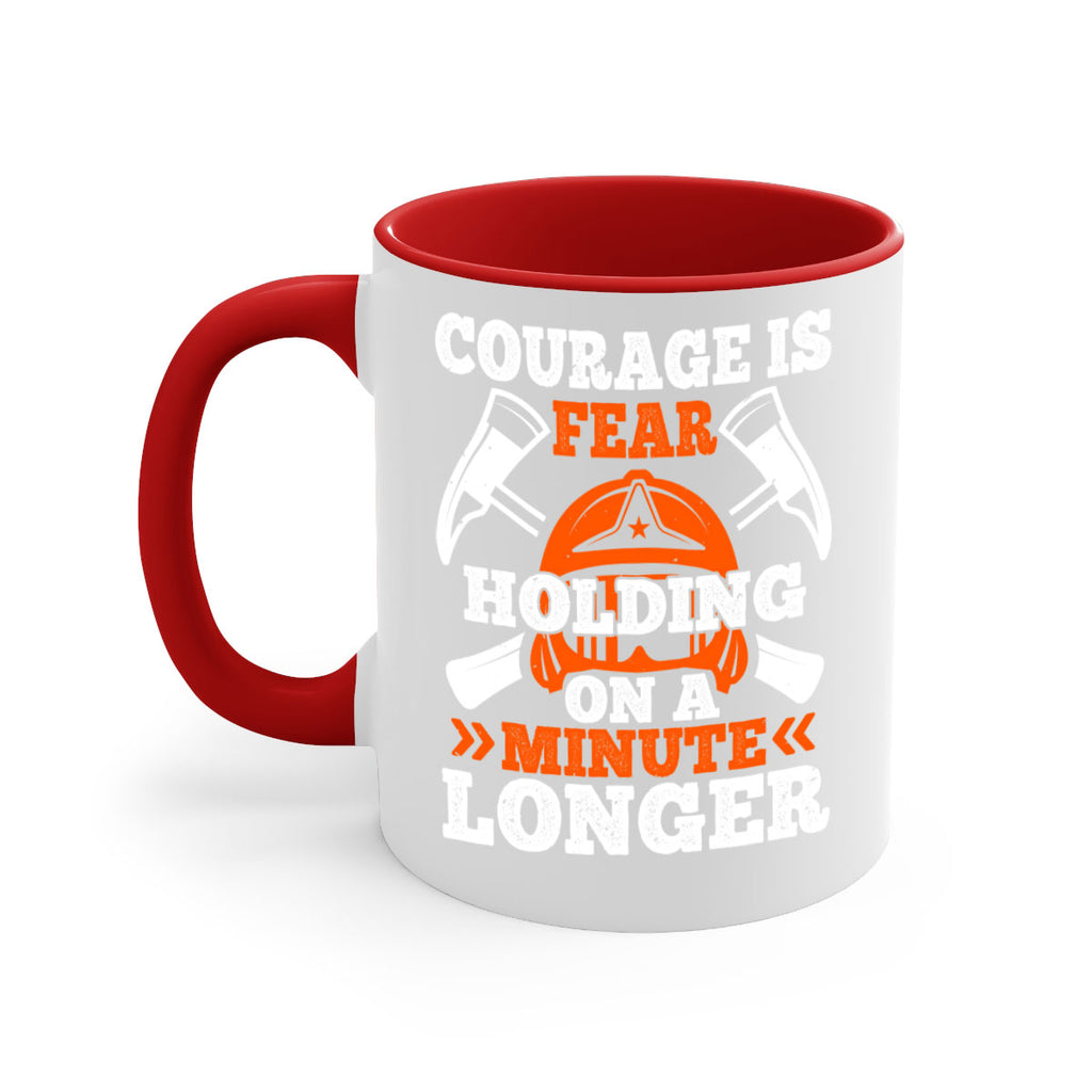 courager is fear holding on a minute longer Style 85#- fire fighter-Mug / Coffee Cup