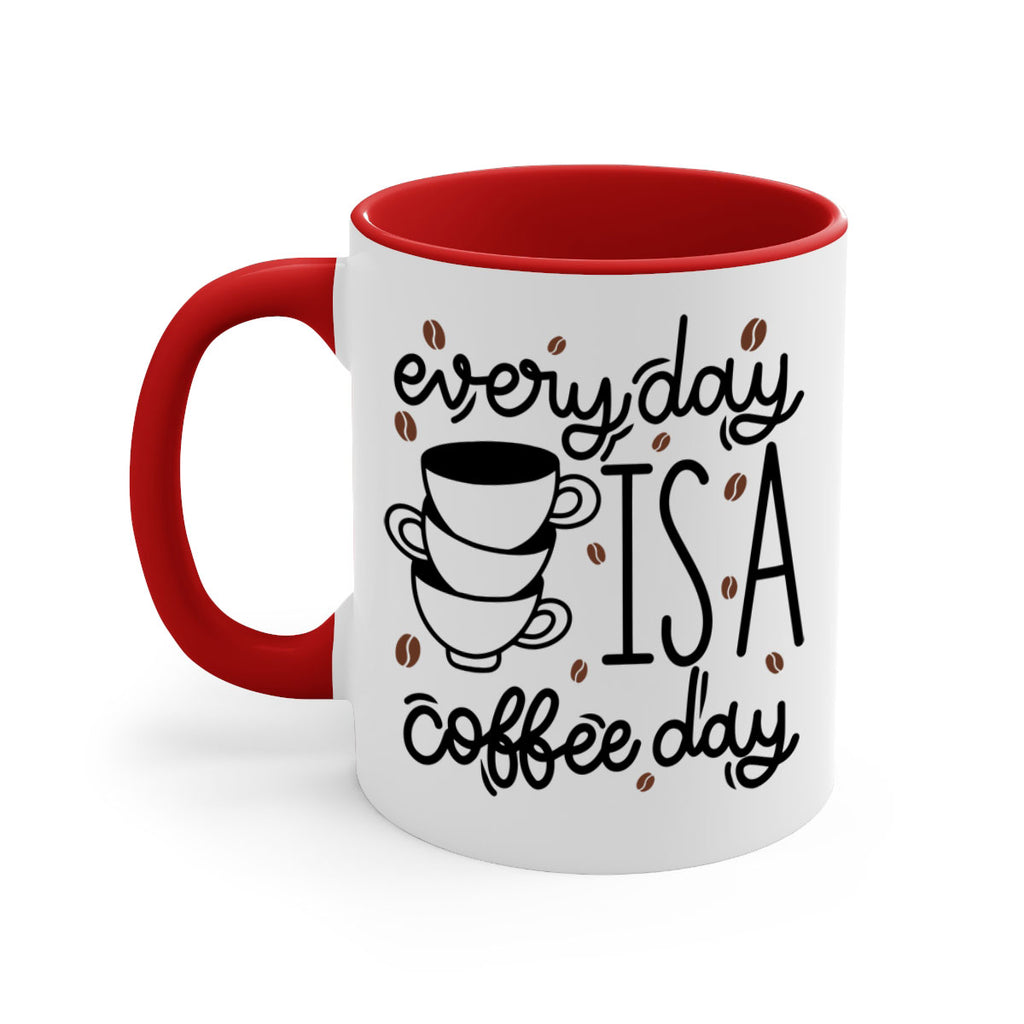 everyday is a coffee day 125#- coffee-Mug / Coffee Cup