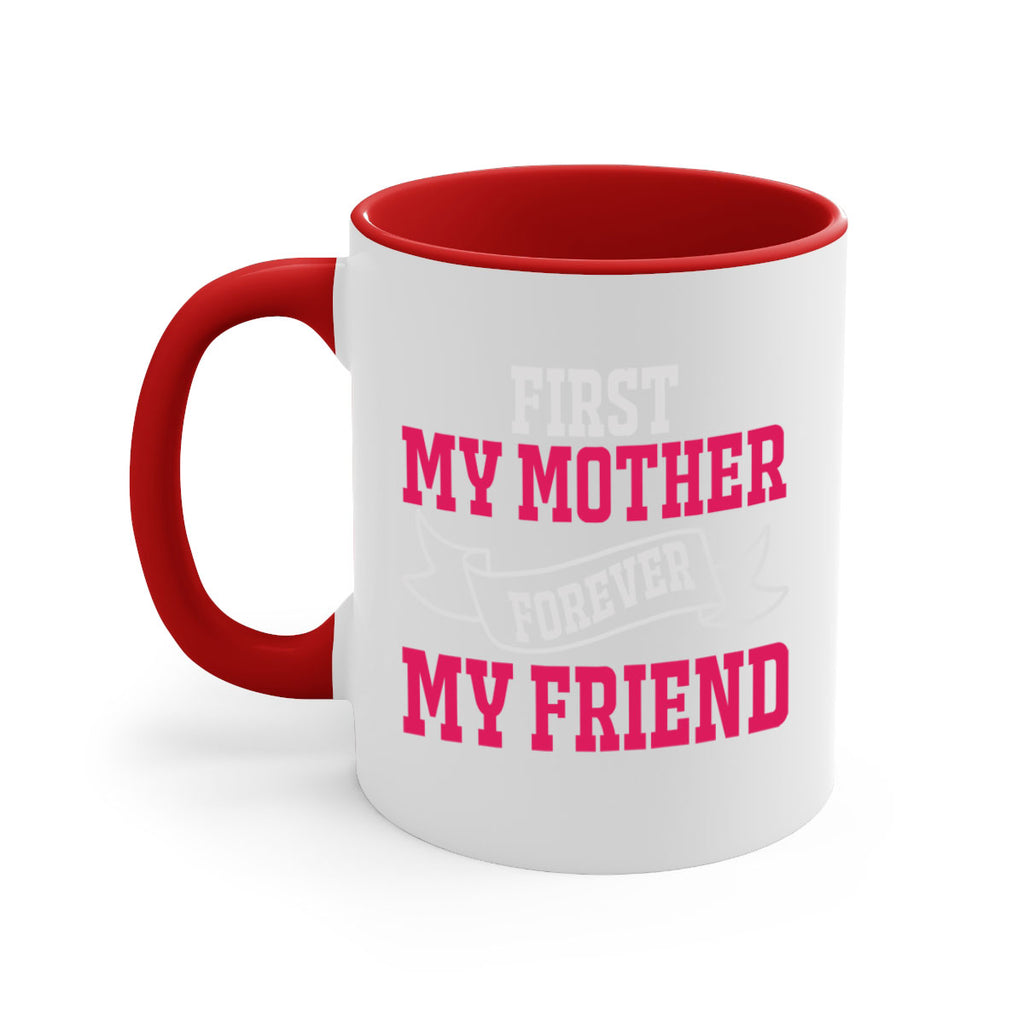first my mother forever my friend 180#- mom-Mug / Coffee Cup