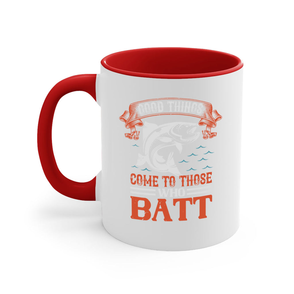 good things come to those who batt 130#- fishing-Mug / Coffee Cup
