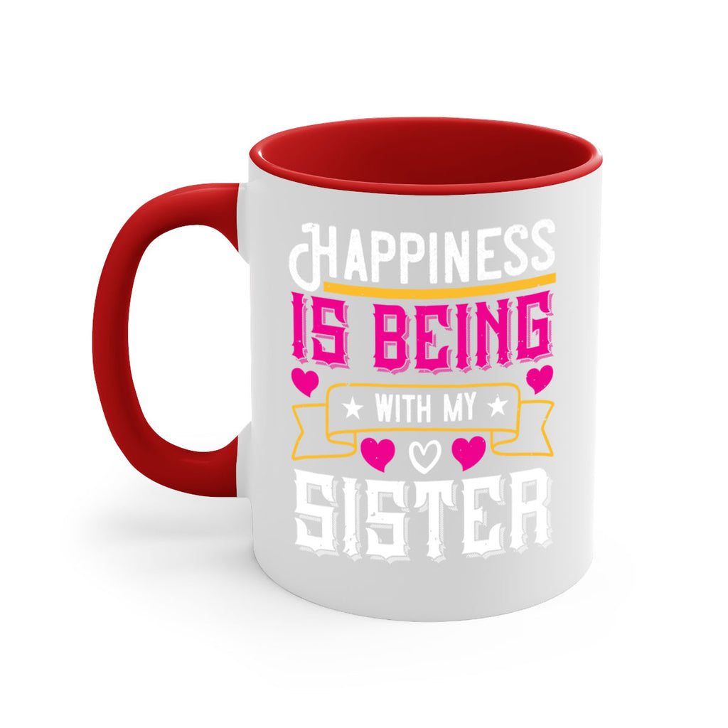 happiness is being with my sister 26#- sister-Mug / Coffee Cup