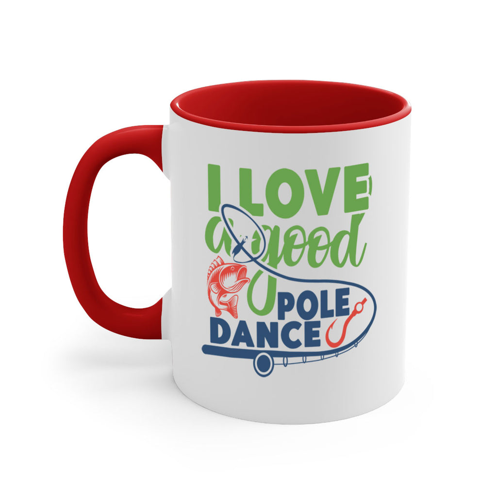 i love a good pole dance 212#- fishing-Mug / Coffee Cup