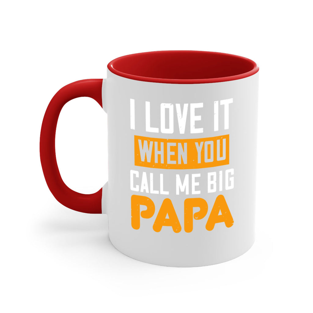 i love it when you call me big 39#- grandpa-Mug / Coffee Cup