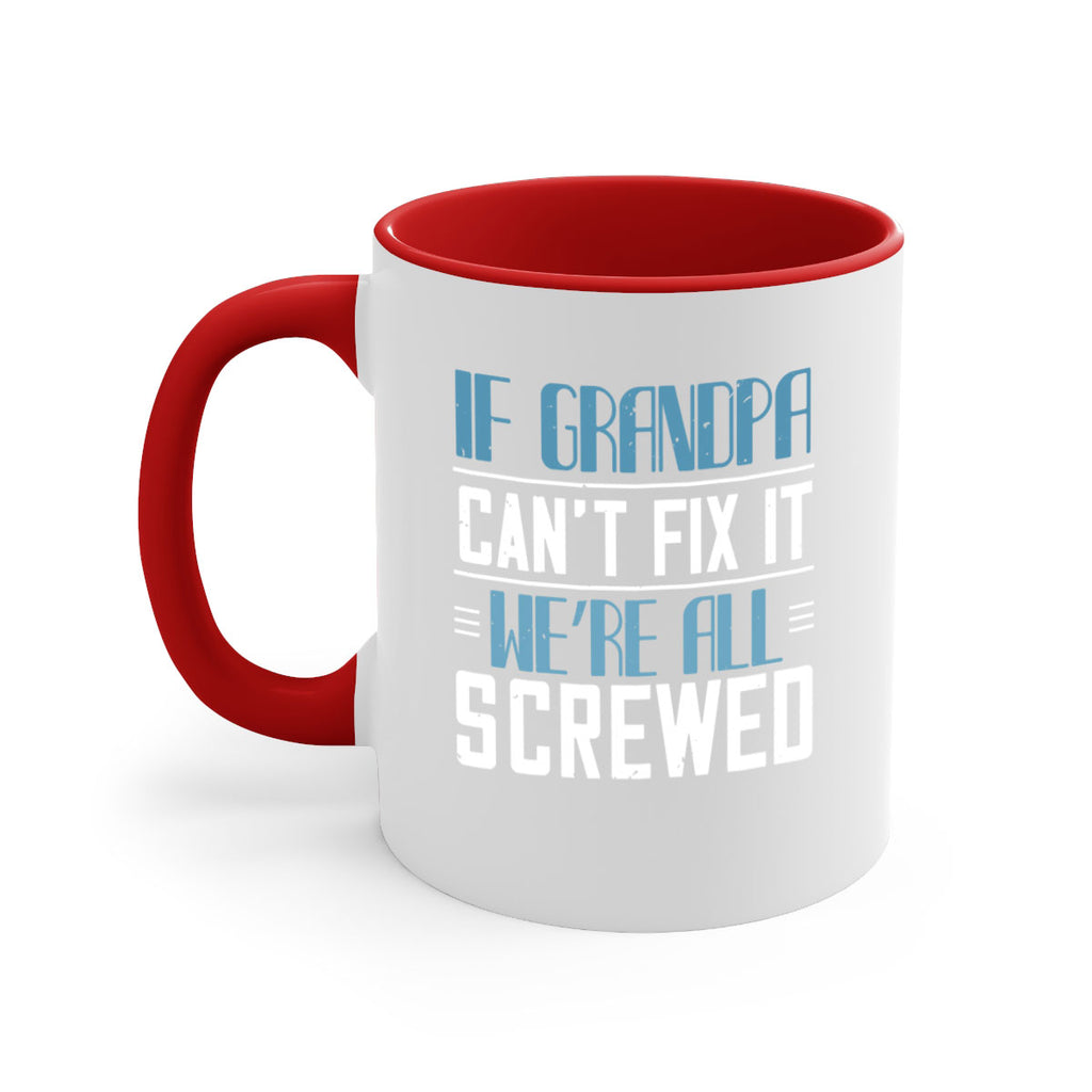 if grandpa cant fix it 33#- grandpa-Mug / Coffee Cup