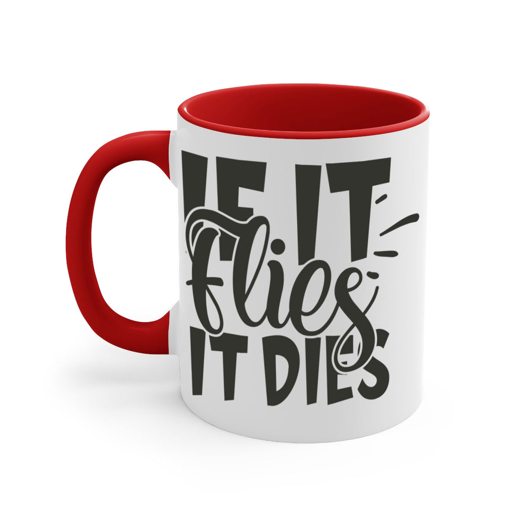 if it flies it dies 7#- hunting-Mug / Coffee Cup