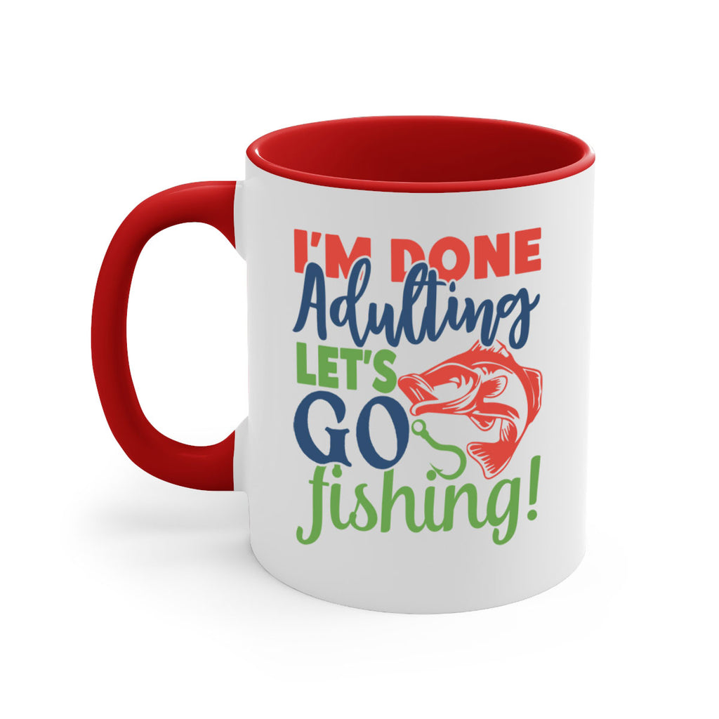 im done adulting lets go fishing 210#- fishing-Mug / Coffee Cup