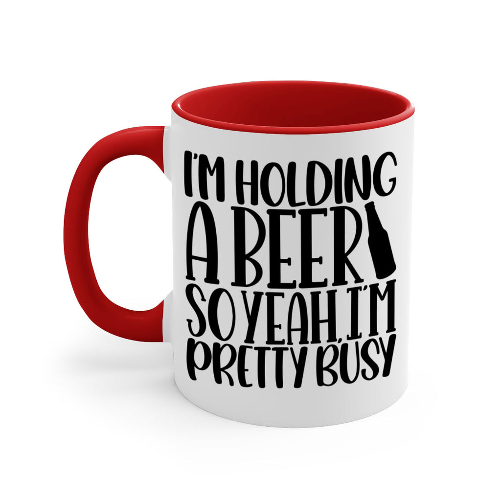 im holding a beer so yeah 32#- beer-Mug / Coffee Cup