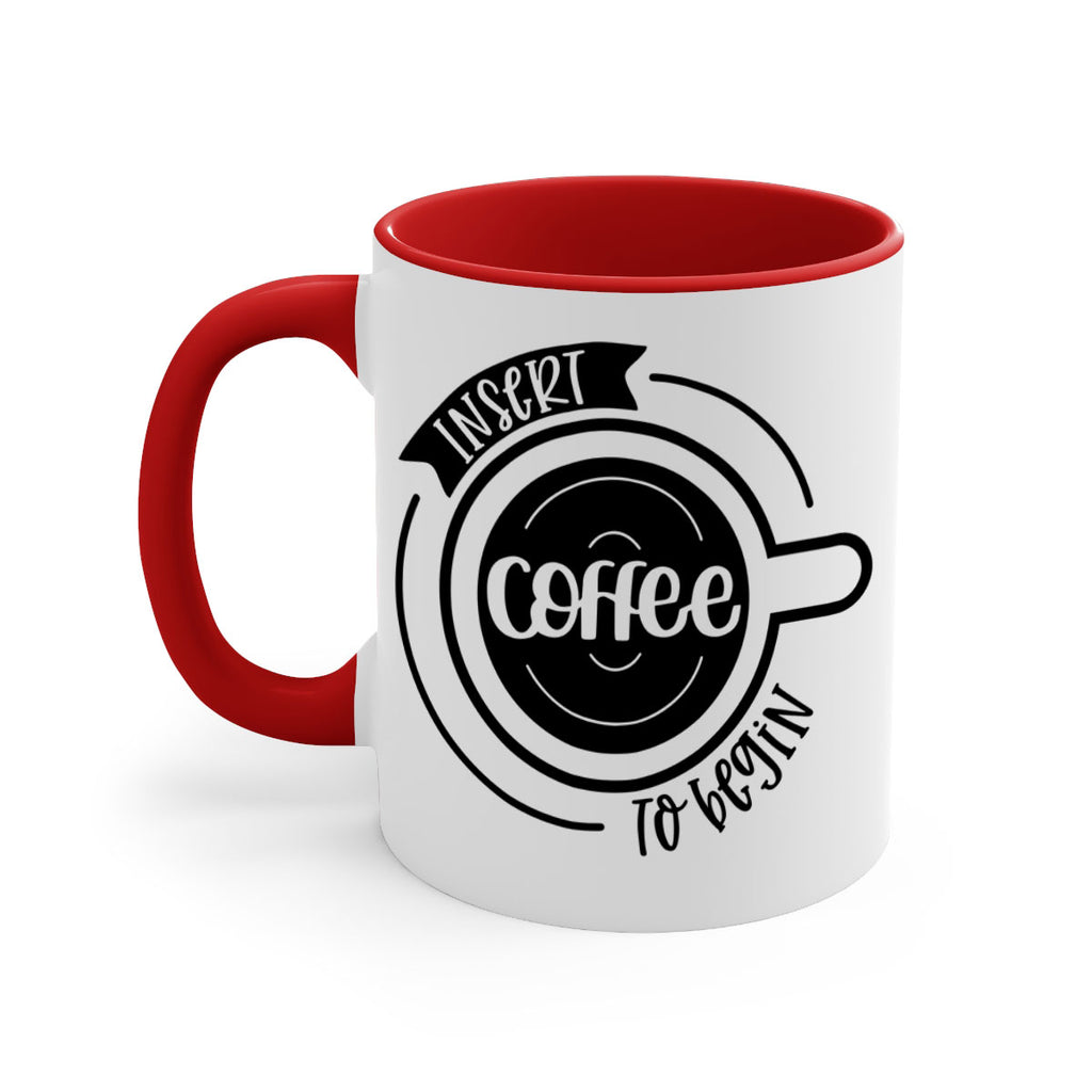 insert coffee to begin 92#- coffee-Mug / Coffee Cup
