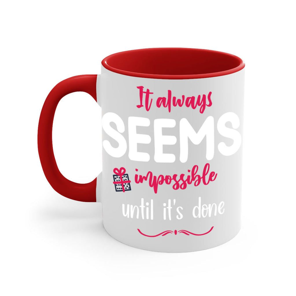 it always seems impossible until it's done style 364#- christmas-Mug / Coffee Cup