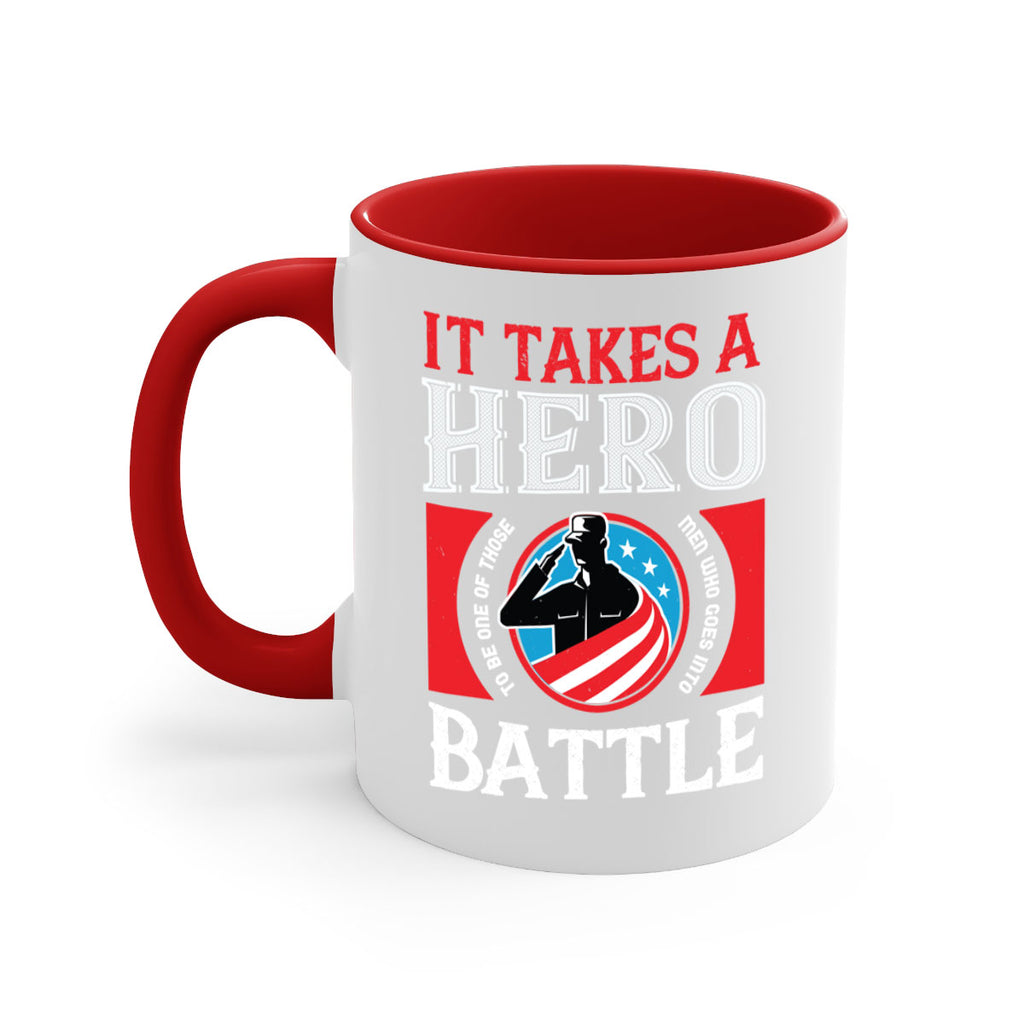 it takes a hero to be one of those men who goes into battle 50#- veterns day-Mug / Coffee Cup