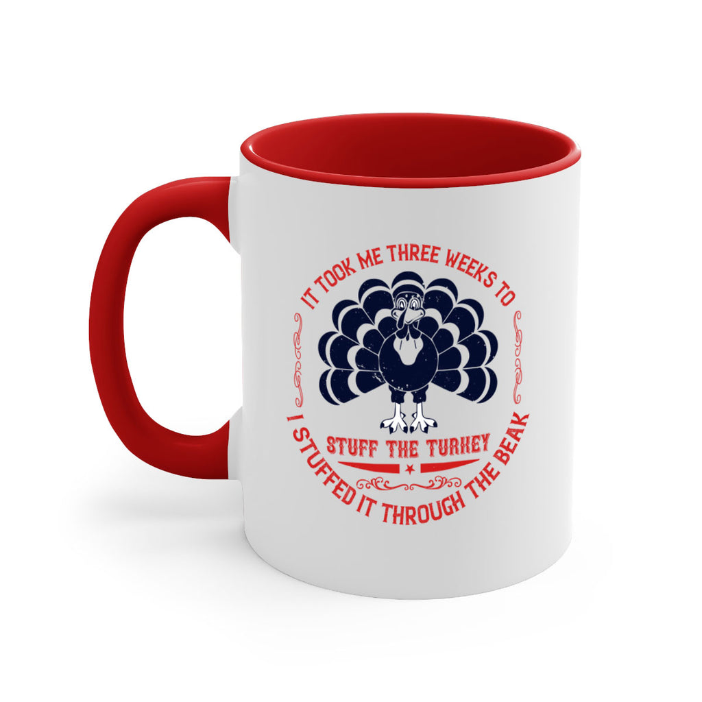 it took me three weeks to stuff the turkey i stuffed it through the beak 27#- thanksgiving-Mug / Coffee Cup