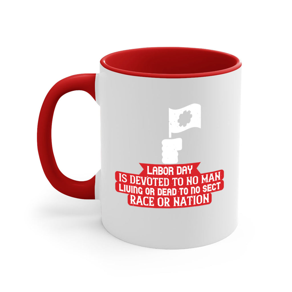 labor day is devoted to no man living or dead to no sect race or nation 33#- labor day-Mug / Coffee Cup