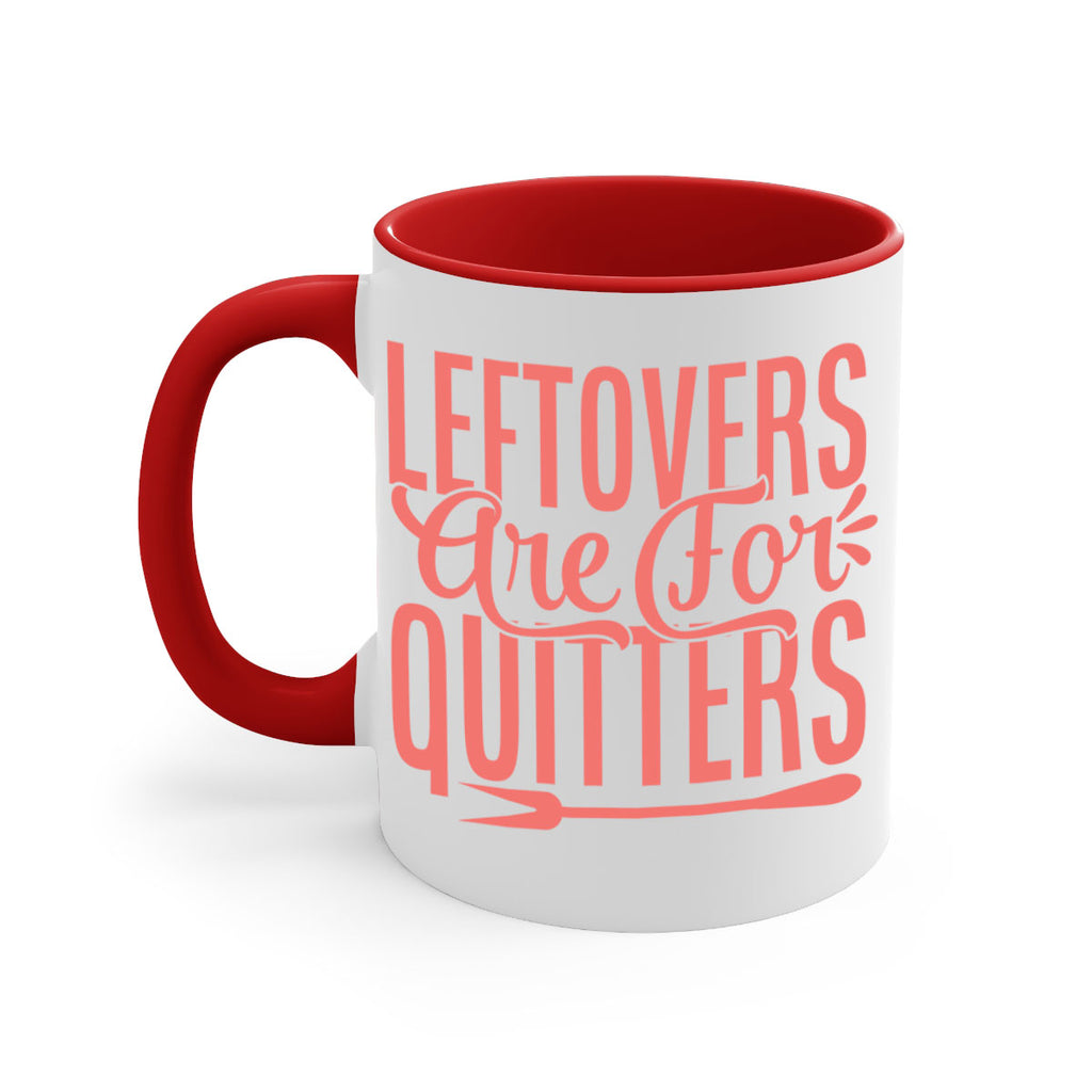 leftovers are for quitters 15#- kitchen-Mug / Coffee Cup