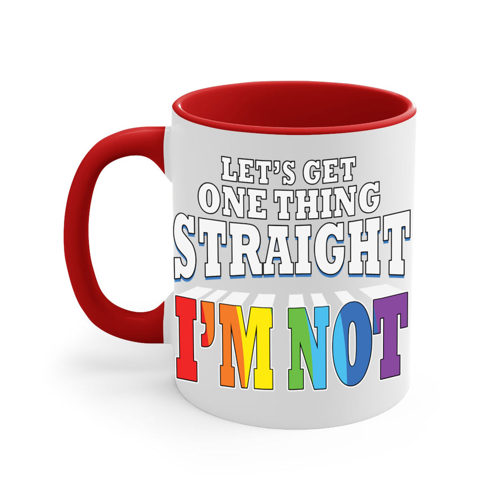 lets get one thing straight lgbt 106#- lgbt-Mug / Coffee Cup