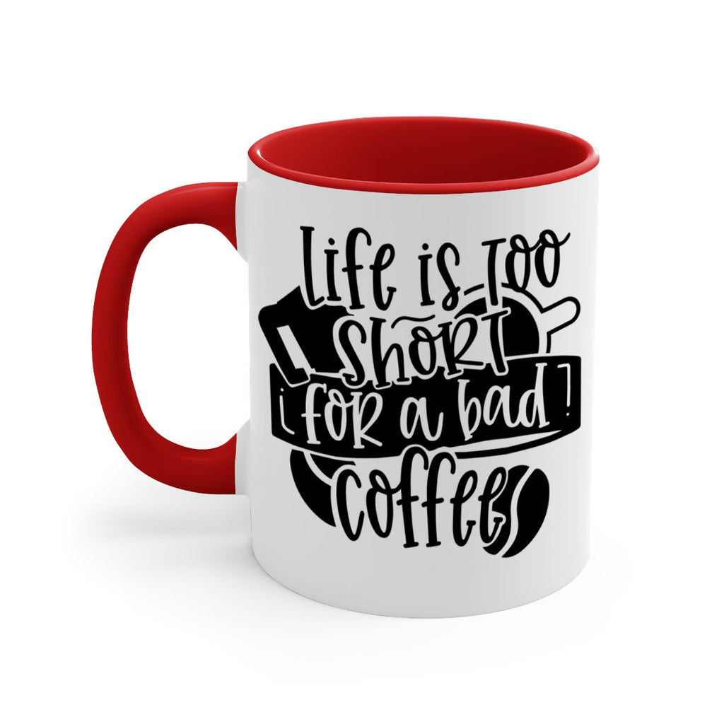 life is too short for a bad coffee 73#- coffee-Mug / Coffee Cup
