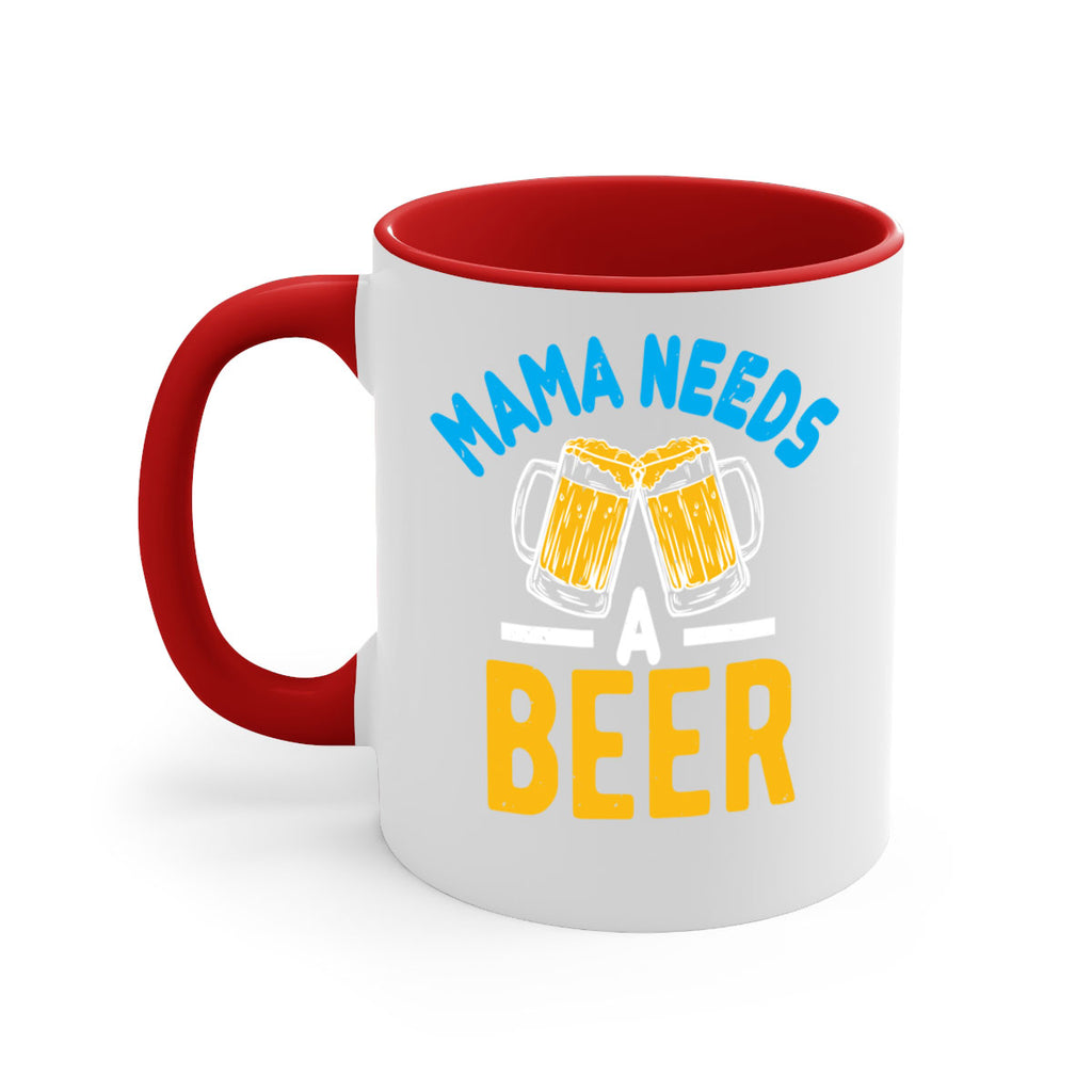 mama needs a beer 61#- beer-Mug / Coffee Cup