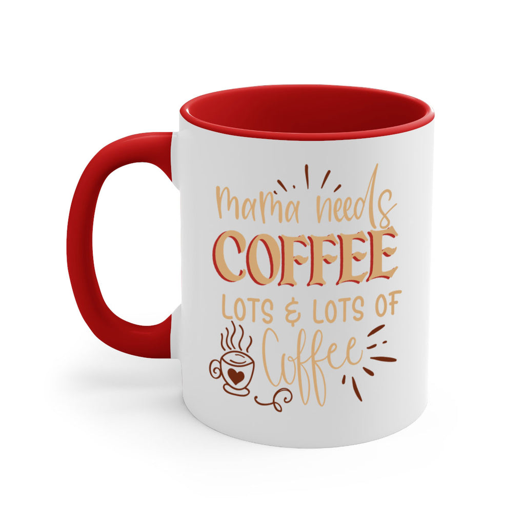 mama needs coffee lots lots of coffee 208#- coffee-Mug / Coffee Cup