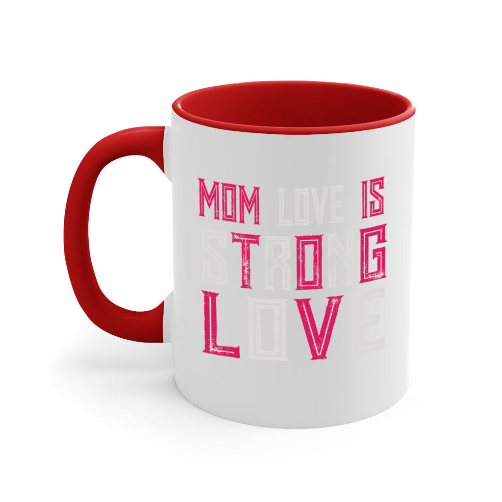 mom love is strong love 122#- mom-Mug / Coffee Cup