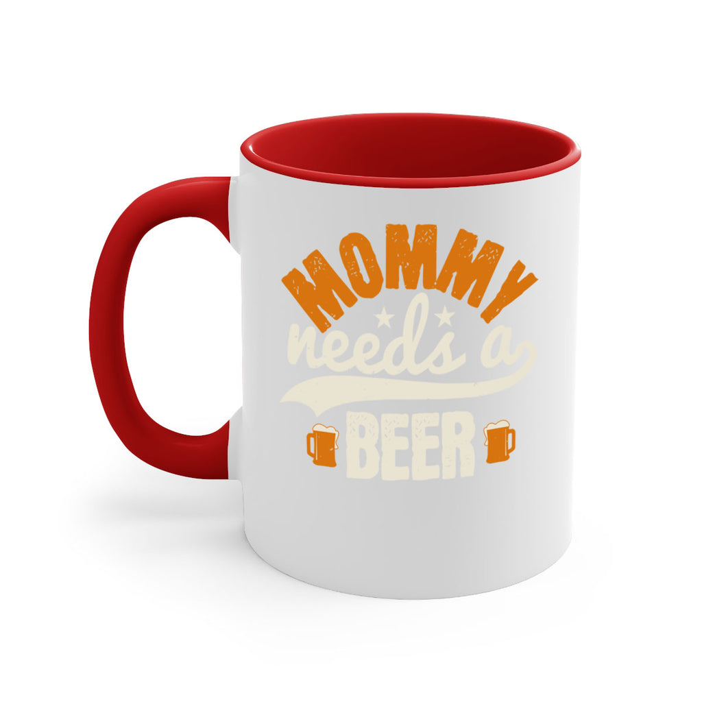 mommy needs a beer 60#- beer-Mug / Coffee Cup