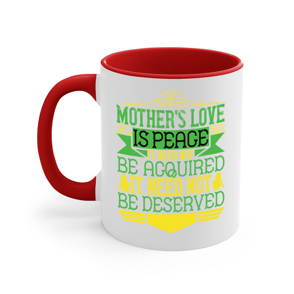 mother’s love is peace it need not be acquired it need not be deserved 41#- parents day-Mug / Coffee Cup