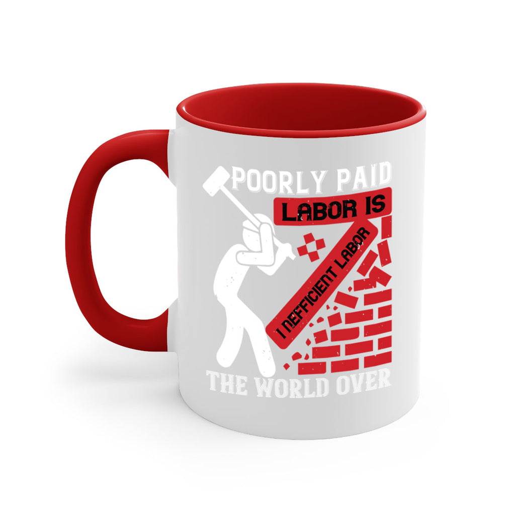 poorly paid labor is inefficient labor the world over 19#- labor day-Mug / Coffee Cup