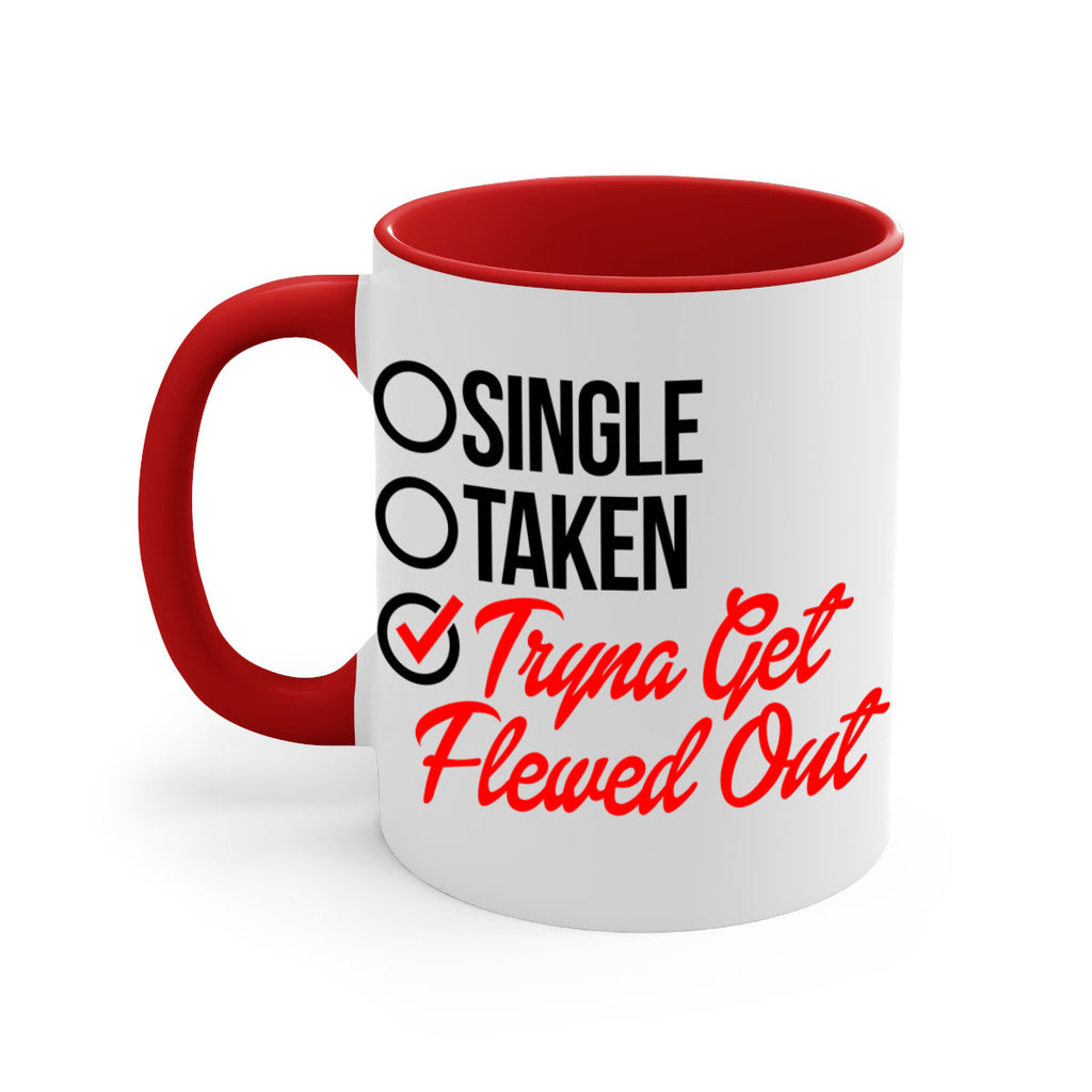 single taken tryna get flewed out 36#- black words - phrases-Mug / Coffee Cup