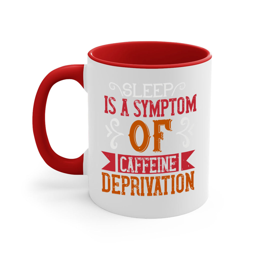 sleep is a symptom of caffeine deprivation 233#- coffee-Mug / Coffee Cup