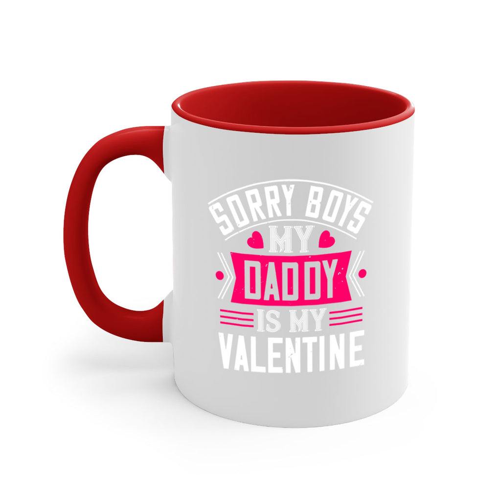 sorry boys my daddy is my valentine 10#- valentines day-Mug / Coffee Cup