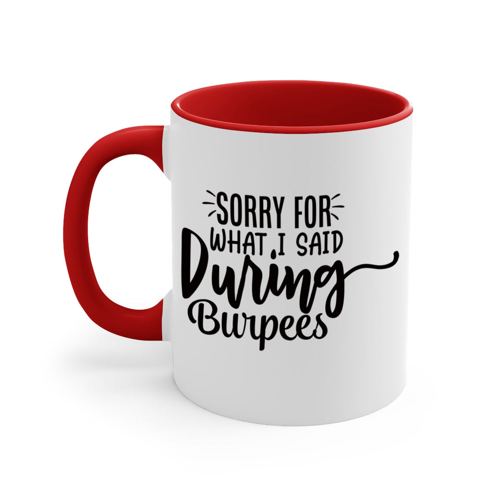 sorry for what i said during burpees 15#- gym-Mug / Coffee Cup