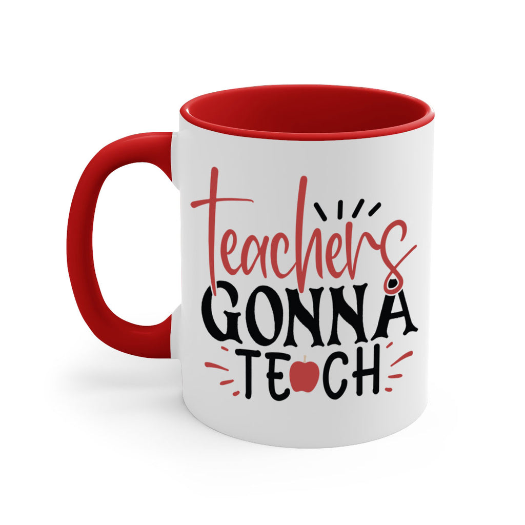 teachers gonna teach Style 197#- teacher-Mug / Coffee Cup