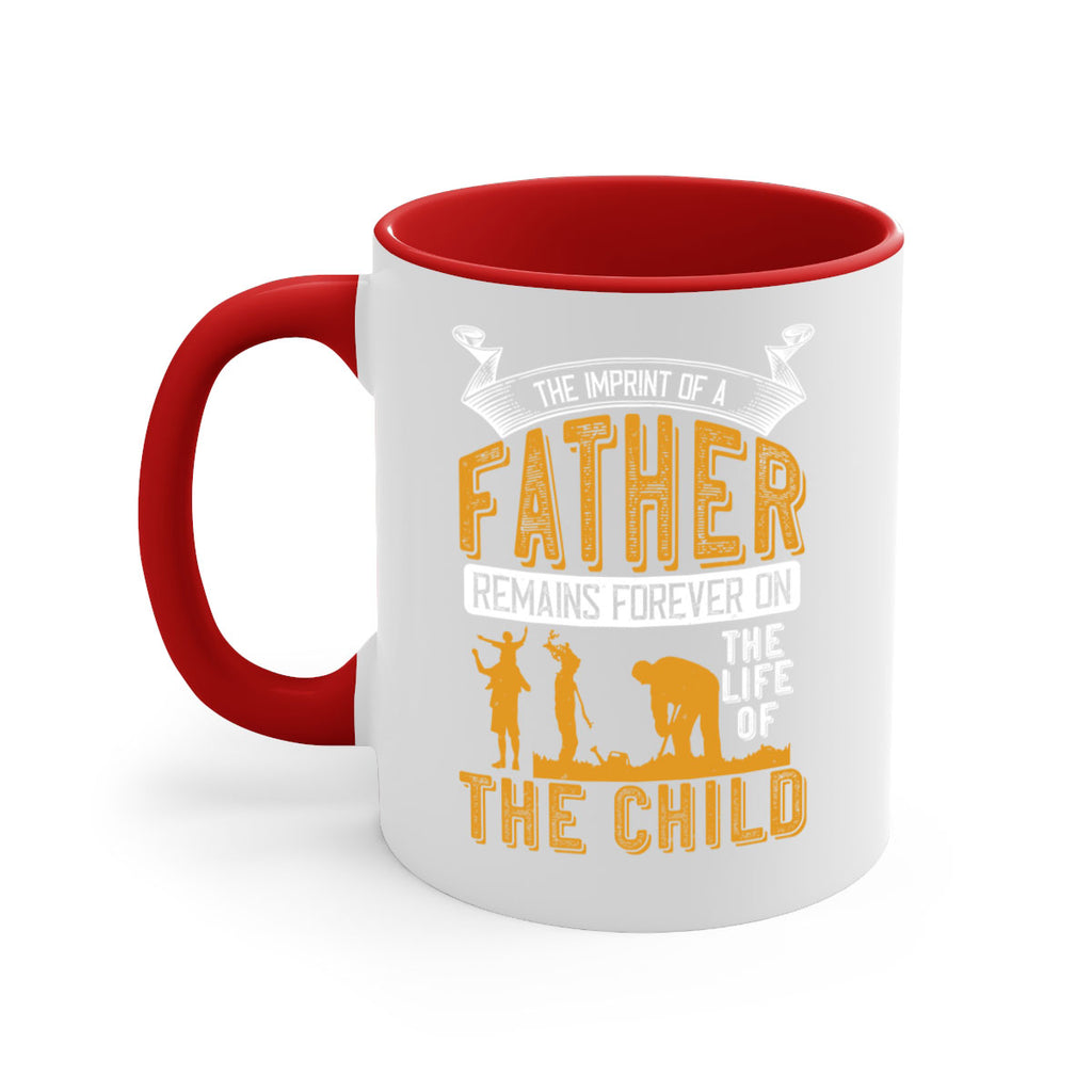 the imprint of a father remains forever on the life of the child 163#- fathers day-Mug / Coffee Cup