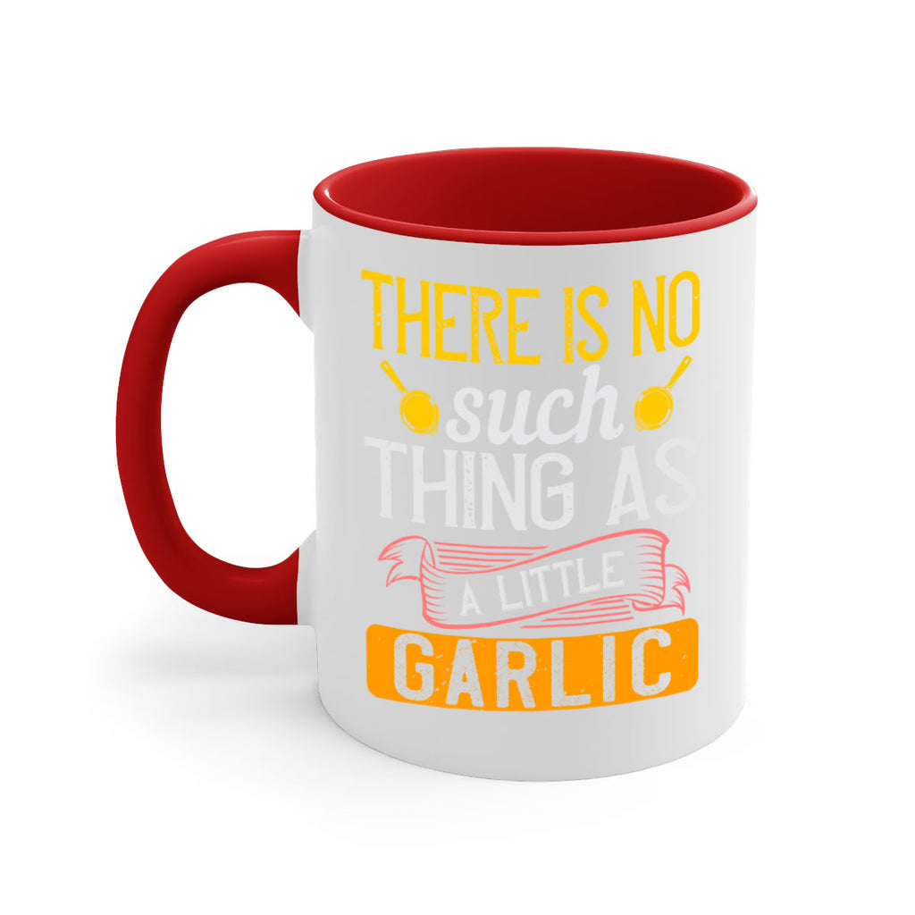 there is no such thing as a little garlic 13#- cooking-Mug / Coffee Cup