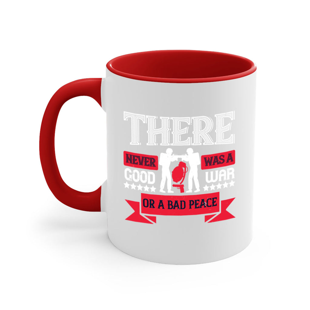 there never was a good war or a bad peace 20#- veterns day-Mug / Coffee Cup