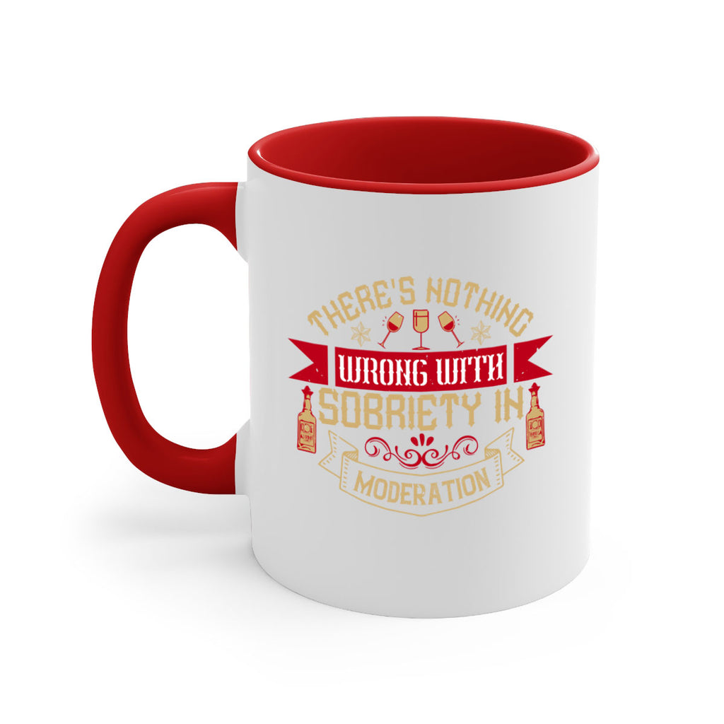 theres nothing wrong with sobriety in moderation 25#- drinking-Mug / Coffee Cup