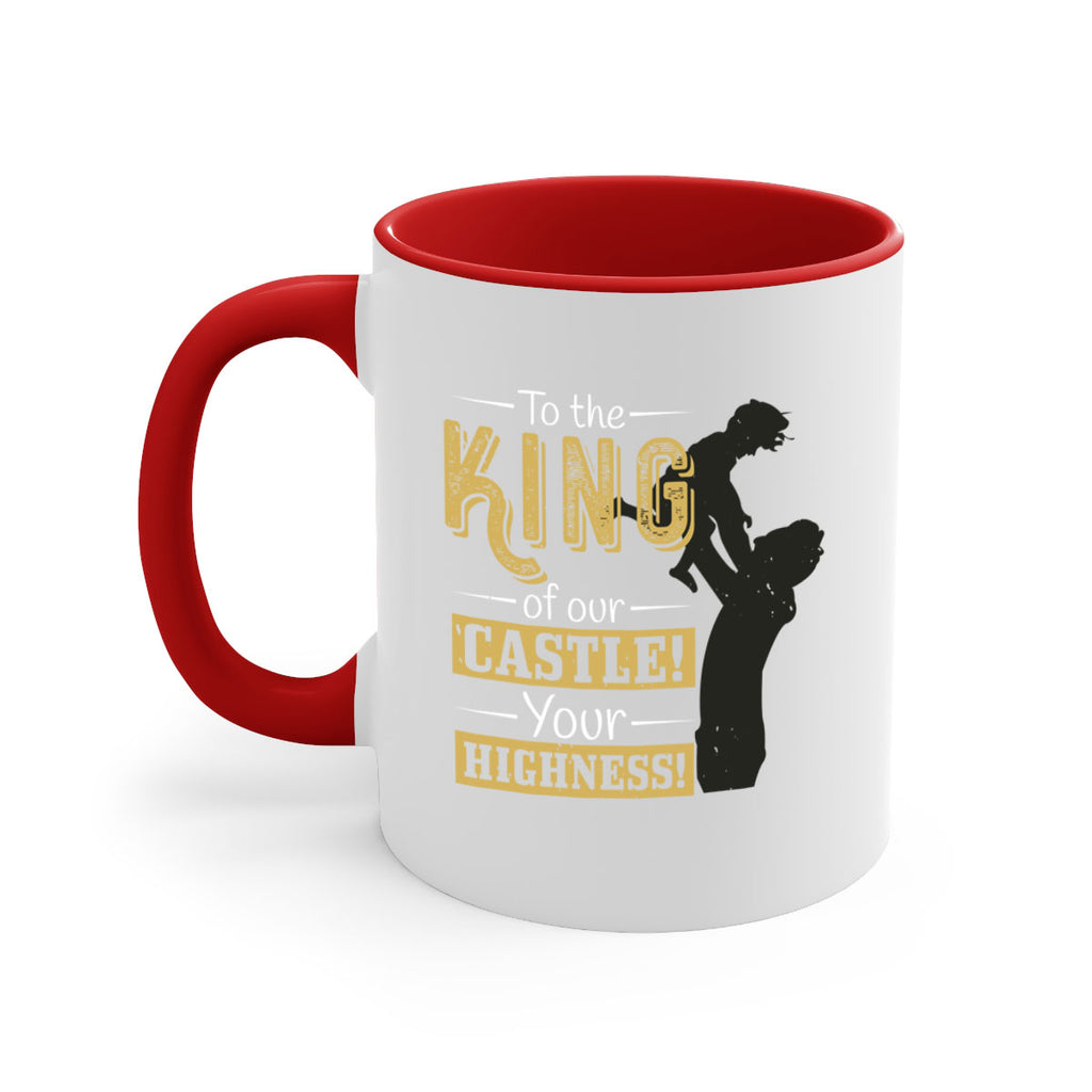 to the king of our castle your highness 152#- fathers day-Mug / Coffee Cup