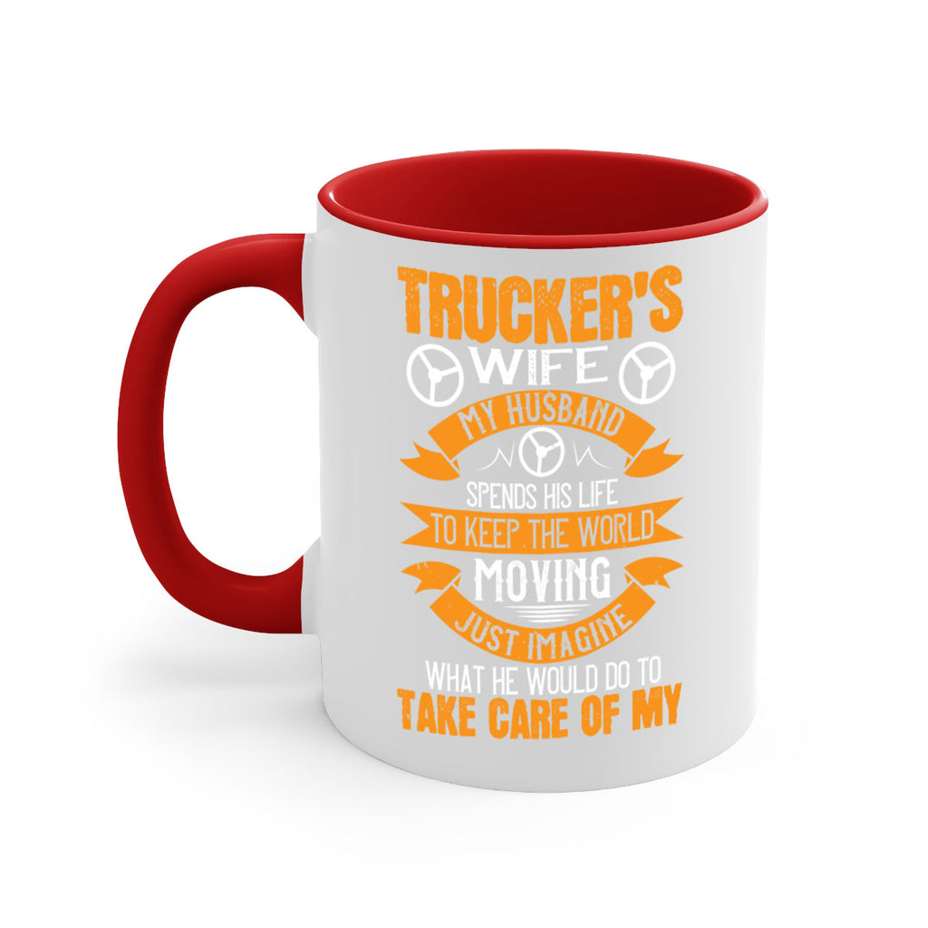 truckers wife my husband spends his life z Style 13#- truck driver-Mug / Coffee Cup