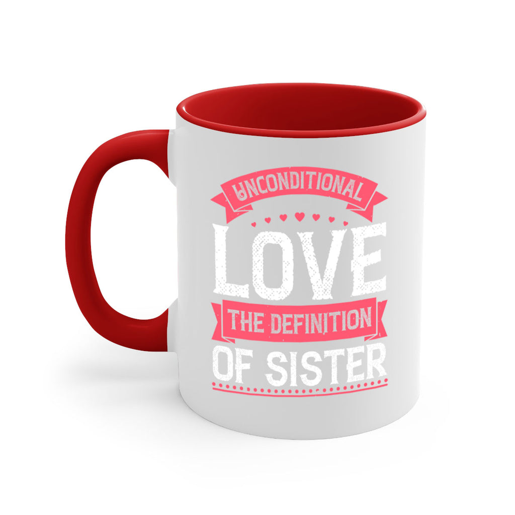 unconditional love the definition of sister 5#- sister-Mug / Coffee Cup