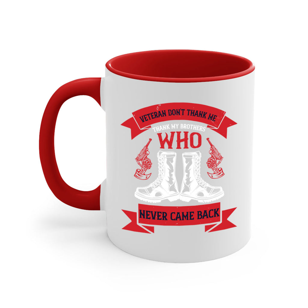 veteran dont thank me thank my brothes who never back 10#- veterns day-Mug / Coffee Cup