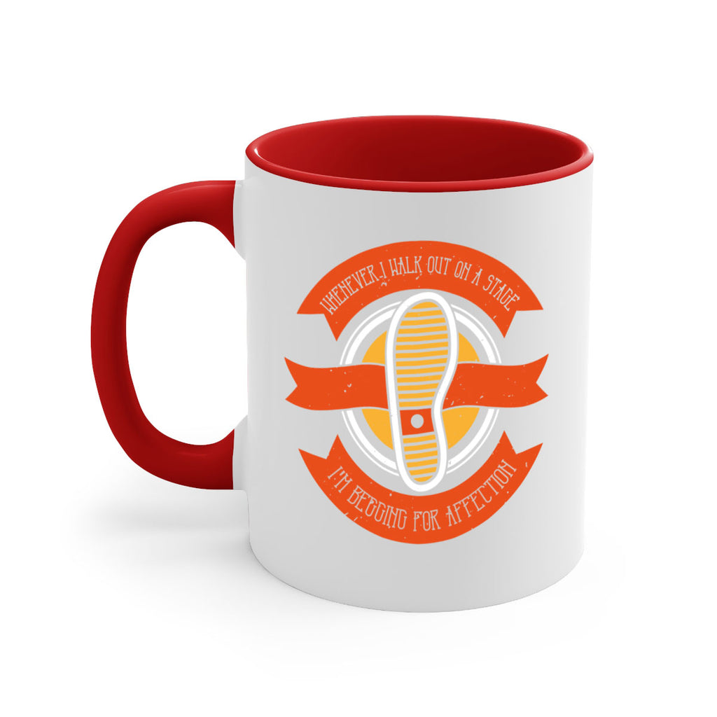 whenever i walk out on a stage im begging for affection 5#- walking-Mug / Coffee Cup