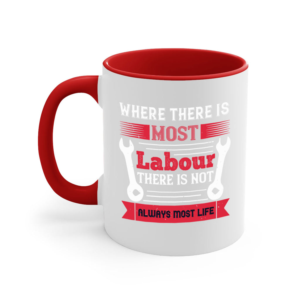 where there is most labour there is not always most life 10#- labor day-Mug / Coffee Cup